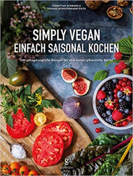 Simply Vegan: Einfach saisonal Kochen