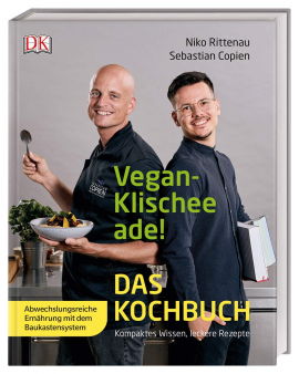 Vegan-Klischee ade! Das Kochbuch