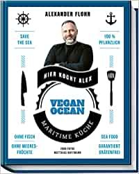 Vegan Ocean: Maritime Küche – garantiert grätenfrei